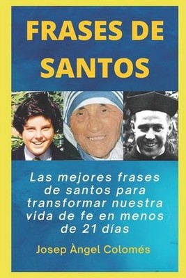 Frases de Santos: Las mejores frases de santos para transformar nuestra vida de 