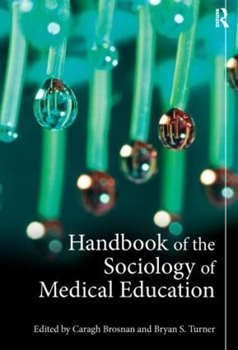 Handbook of the Sociology of Medical Education by Caragh Bros... - 9780415534185