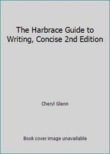 The Harbrace Guide to Writing, Concise 2nd Edition by Cheryl Glenn