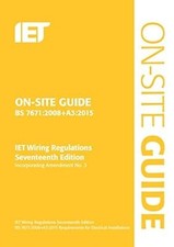 On-Site Guide (BS 7671:2008+A3:2015): Incorporating Amendment No. 3 (Electrical 