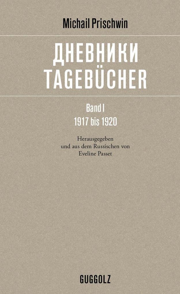 Thumbnail - Tagebücher. Band 1. 1917 Bis 1920 | Michail Prischwin | 2019 | Deutsch