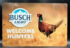 Welcome Hunters Pheasant Busch Light LARGE Metal Sign 12" x 18"