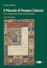 Das Messbuch des Pompeius Kolonne. Kunst und Sammeln in Rom im 16. Jahrhundert....