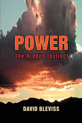 Power: The Hidden Instinct - Paperback NEW David Bleviss 2005/04/02