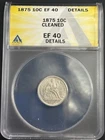1875 10c Seated Liberty Dime ANACS EF 40 Details (XF, Extra Fine)