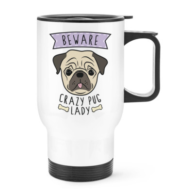 Beware Crazy Pug Lady Travel Mug Cup With Handle - Funny Dog Animal Puppy
