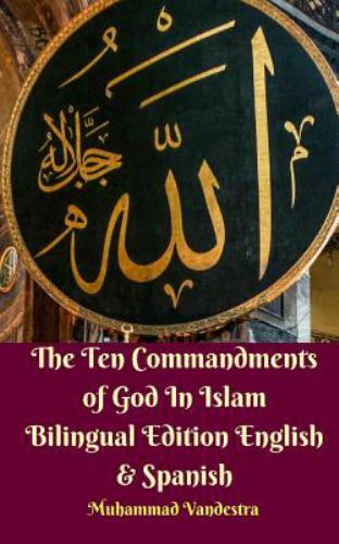 Ten Commandments of God in Islam Bilingual Edition English & Spanish by ...