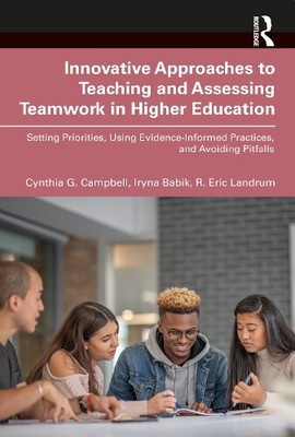 Innovative Approaches to Teaching and Assessing Teamwork in Higher Education: