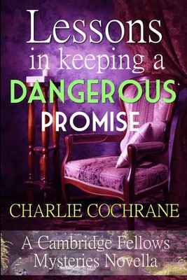 Lessons in Keeping a Dangerous Promise (Cambridge Fellows myster