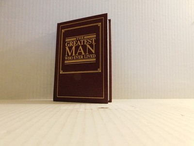 The greatest man who ever lived