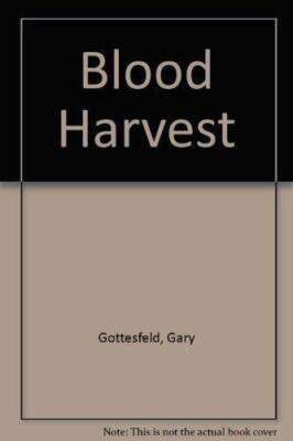 Blood Harvest - Mass Market Paperback By Gottesfeld, Gary - ACCEPTABLE