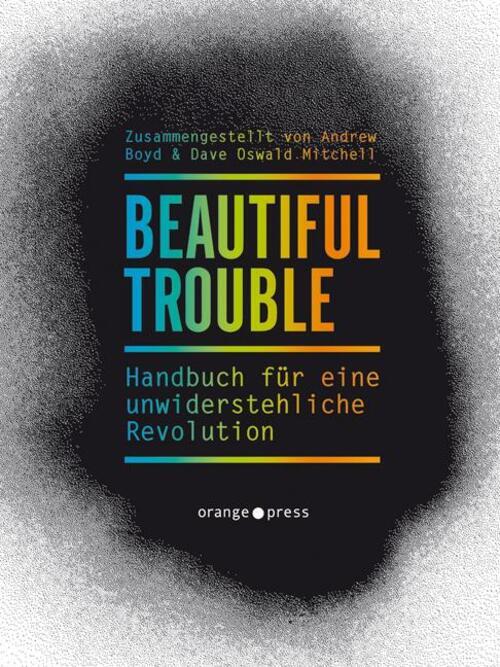 Thumbnail - Beautiful Trouble Handbuch Für Eine Unwiderstehliche Revolution Boyd