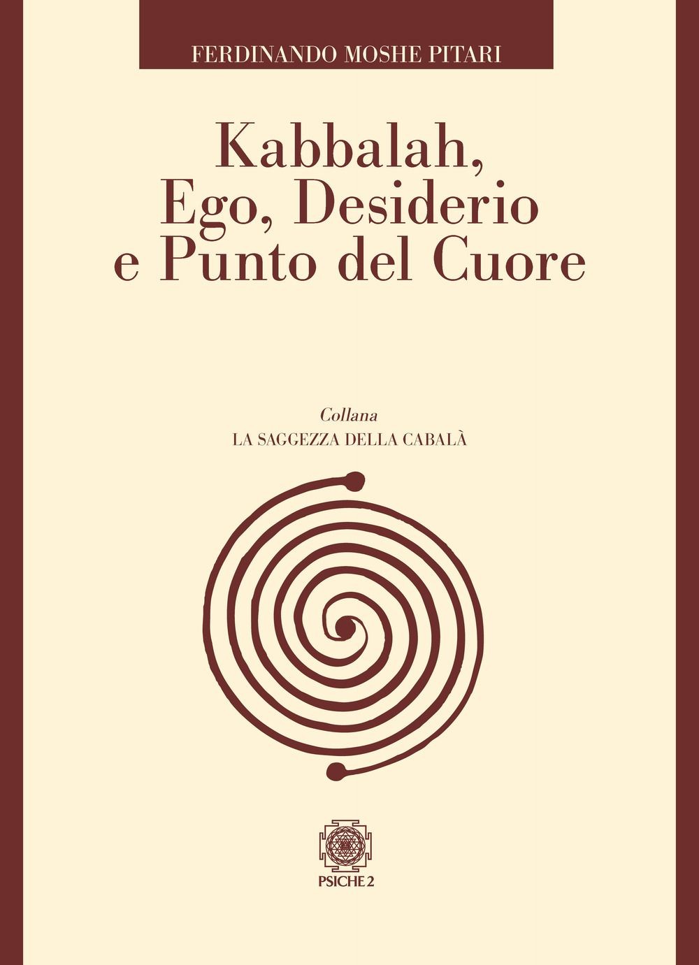 Psiche 2 Kabbalah, Ego, Desiderio E Punto Del Cuore - Ferdinando Moshe Pitari - Immagine 2