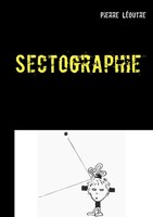 Sectographie Pierre LéOutre Taschenbuch 124 S. FranzöSisch 2019