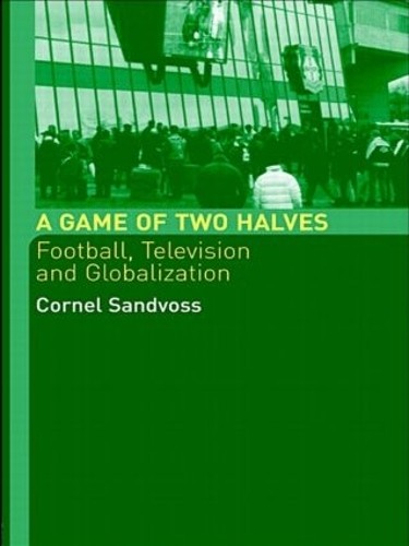 A Game of Two Halves by Cornel Sandvoss - 9780415314855