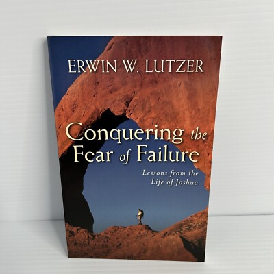Conquering the Fear of Failure Erwin W. Lutzer New Paperback