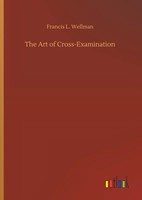 Francis L. Wellman | The Art Of Cross-Examination | Buch | Englisch (2018)