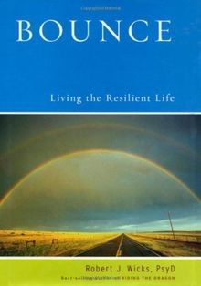 Bounce: Living the Resilient Life von Wicks, Robert J. | Buch | Zustand sehr gut