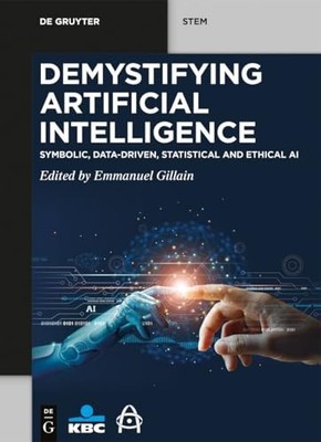 De Gruyter Stem Ser.: Demystifying Artificial Intelligence : Symbolic, ...