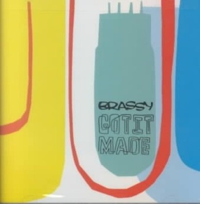 Got It Made by Brassy [CD]