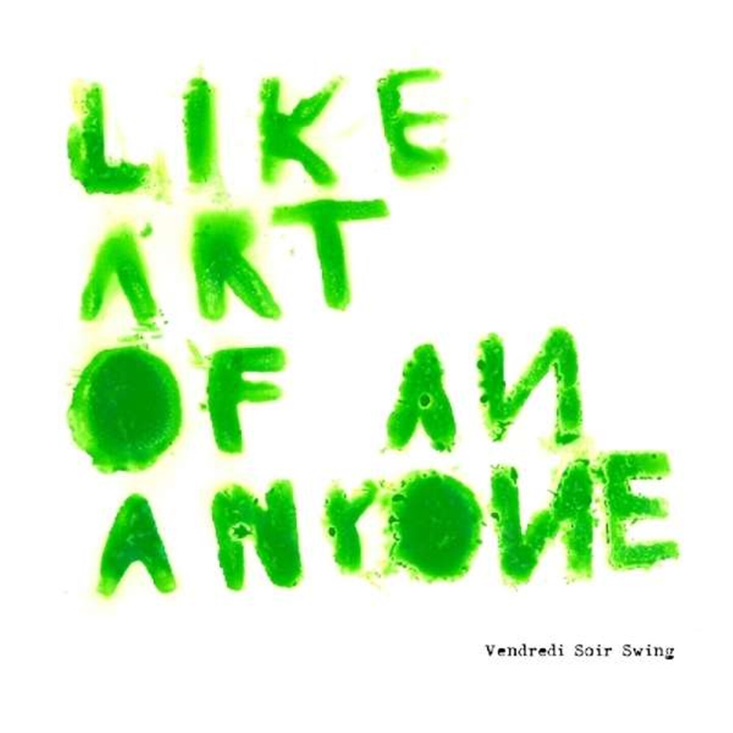 Vendredi Soir Swing - Like Art Of An Anyone