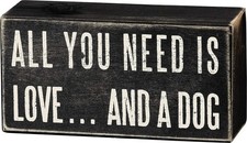 Primitives by Kathy Box Sign, 5 x 2.5-Inches, All You Need is Love and a Dog