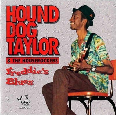 Hound Dog Taylor & the Houserockers - Freddy's Blues [New CD]
