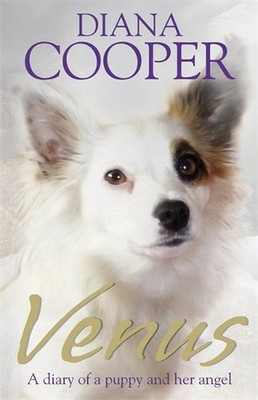 Venus: A diary of a puppy and her angel by Diana Cooper (English) Paperback Book