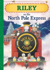 Riley on the North Pole Express, Green, J. D.