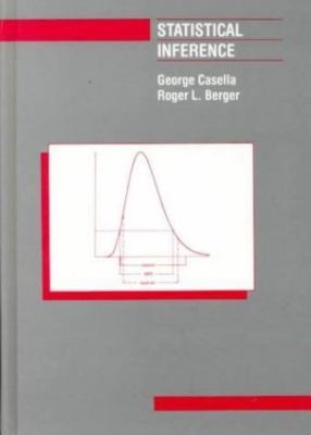Statistical Inference by George Casella;  Roger L. Berger