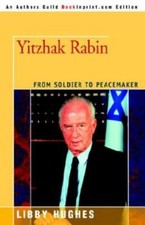 Yitzhak Rabin: From Soldier To Peacemaker