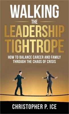 Walking the Leadership Tightrope (Hardback or Cased Book)