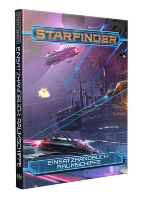 Alexander Augunas Starfinder Einsatzhandbuch: Raumschiffe