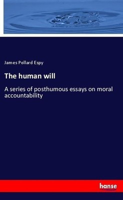 The human will, James Pollard Espy