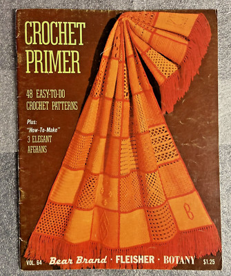 Crochet Primer with 48 Easy to do Patterns plus How to Make 3 Elegant Afghans