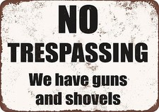 Warning Sign - No Trespassing. We have guns and shovels. - 8" x 12" Funny Metal