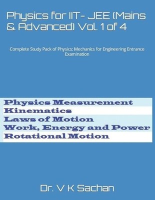 Physics for IIT- JEE (Mains & Advanced) Vol. 1 of 4: Complete Study Pack of Phys