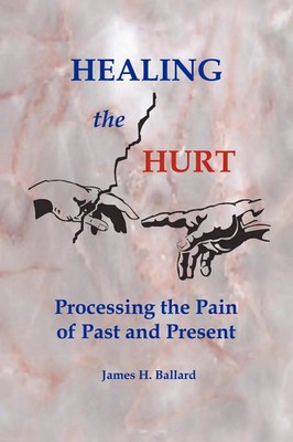 James H. Ballard | HEALING THE HURT | Taschenbuch | Englisch (2004)