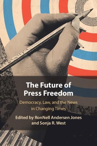 RonNell Andersen Jones The Future of Press Freedom (Tascabile)