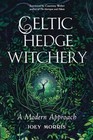 Celtic Hedge Witchery--A Modern Approach by Joey Morris: Used