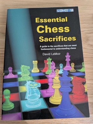 Essential Chess Sacrifices, by David LeMoir