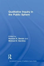 Qualitative Inquiry in the Public Sphere by Norman K. Denzin (English) Hardcover