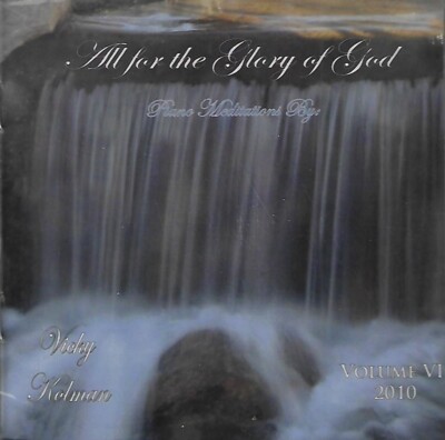 All for the Glory of God - Volume VI/2010 by Vicky Kolman (CD, 2010) New