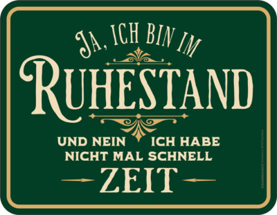 Blechschild Ja ich bin im Ruhestand lustig Schild Senioren Rentner Geschenk Deko