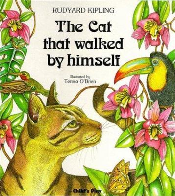 The Cat That Walked by Himself by Rudyard Kipling
