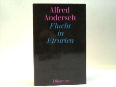 Flucht in Etrurien. Zwei Erzählungen und ein Bericht