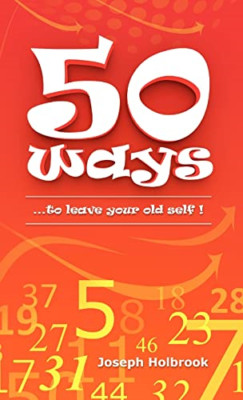 50 Ways: ...To Leave Your Old Self ! -  NEW Joseph Holbrook 2020