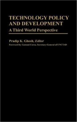 Technology Policy And Development: A Third World Perspective
