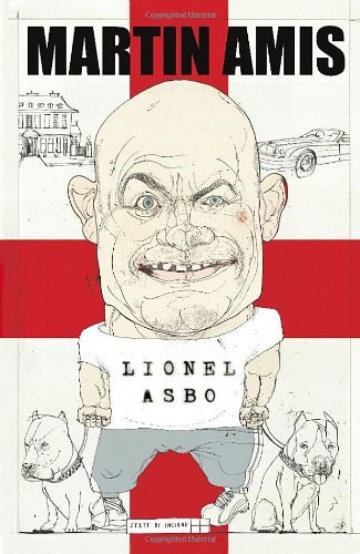 Lionel Asbo: State of England By Martin Amis. 9780224096201