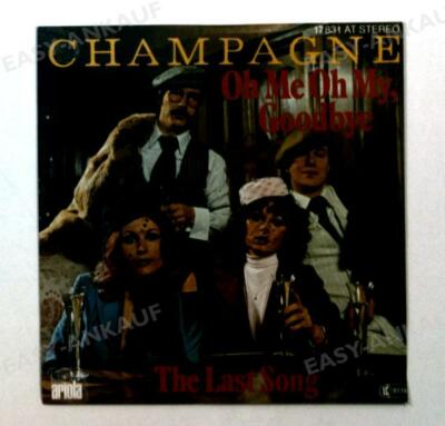 Champagne - Oh Me Oh My, Goodbye / The Last Song GER 7in 1977 |